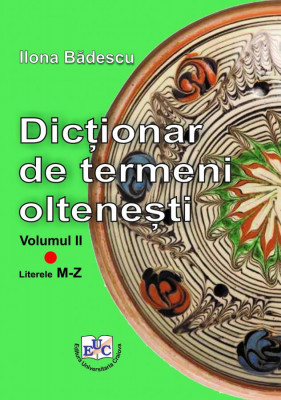 Dicționar de termeni oltenești Volumul II Literele M-Z