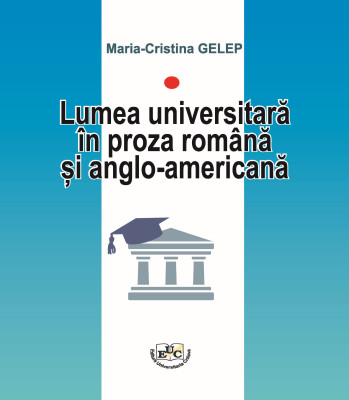 Lumea universitară în proza română și anglo-americană