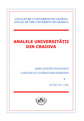 ANALELE UNIVERSITĂŢII DIN CRAIOVA SERIA ŞTIINŢE FILOLOGICE LANGUES ET LITTÉRATURES ROMANES AN XXV, Nr. 1, 2021