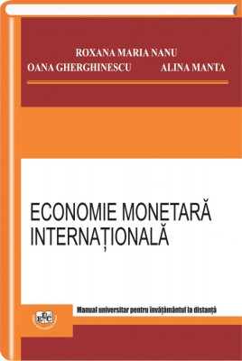 Economie monetara internationala. Manual universitar pentru invatamantul la distanta