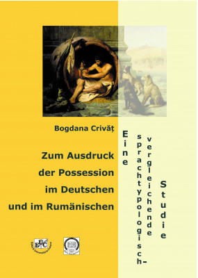 Zum Ausdruck der Possession im Deutschen und im Rumänischen Eine sprachtypologisch-vergleichende Studie