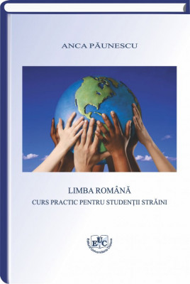 Limba romana. Curs practic pentru studentii straini