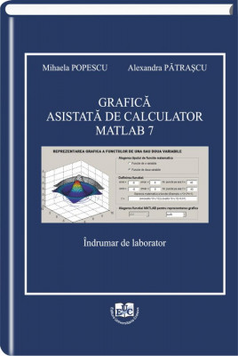 Grafica asistata de calculator MATLAB 7. Indrumar de laborator