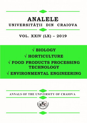 ANALELE UNIVERSITĂŢII DIN CRAIOVA SERIA BIOLOGIE, HORTICULTURĂ, TEHNOLOGIA PRELUCRĂRIIPRODUSELOR AGRICOLE, INGINERIA MEDIULUI VOL. XXIV (LX) – 2019