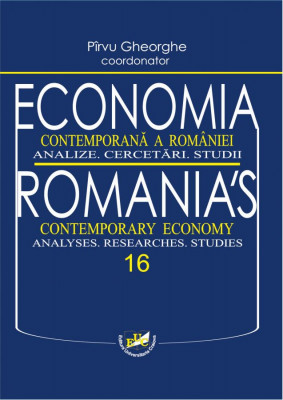 Economia contemporana a Romaniei. Analize. Cercetari. Studii. Vol. 16