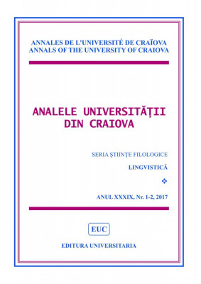ANALELE UNIVERSITĂȚII DIN CRAIOVA SERIA ȘTIINȚE FILOLOGICE LINGVISTICĂ ANUL XXXIX, Nr. 1-2, 2017