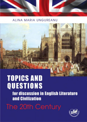 Topics and Questions for Discussion in English Litterature and Civilization. The 20th Century