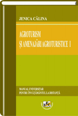 Agroturism si amenajari agroturistice I. Manual universitar pentru invatamantul la distanta