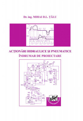 Acționări hidraulice și pneumatice. Îndrumar de proiectare