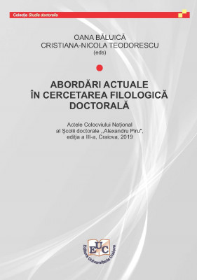 ABORDĂRI ACTUALE ÎN CERCETAREA FILOLOGICĂ DOCTORALĂ