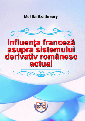 INFLUENŢA FRANCEZĂ ASUPRA SISTEMULUI DERIVATIV ROMÂNESC ACTUAL