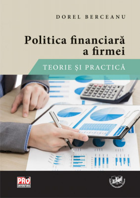 Politica financiara a firmei. Teorie si practica