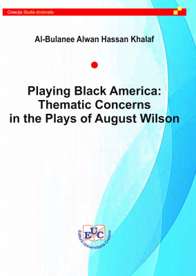 Playing Black America: Thematic Concerns in the Plays of August Wilson