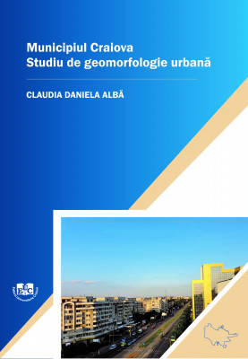 Municipiul Craiova. Studiu de geomorfologie urbană