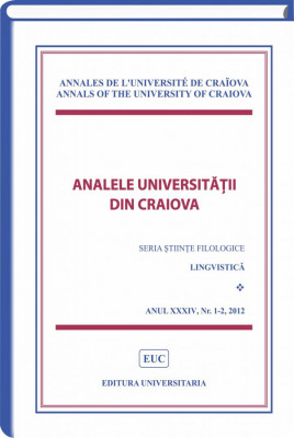 Analele Universitatii din Craiova, Seria Stiinte Filologice, Lingvistica, Anul XXXIV, Nr. 1-2/2012