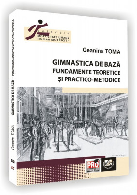 Gimnastica de baza. Fundamente teoretice si practico-metodice