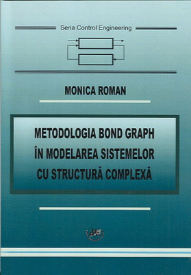 Metodologia Bond Graph in modelarea sistemelor cu structura complexa