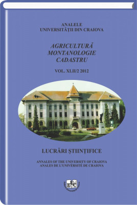 Analele Universitatii din Craiova, Seria Agricultura, Montanologie, Cadastru, Vol. XLI, Nr. 2_2012