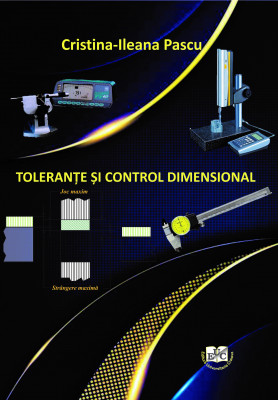 TOLERANȚE ȘI CONTROL DIMENSIONAL Ediție adăugită și revizuită