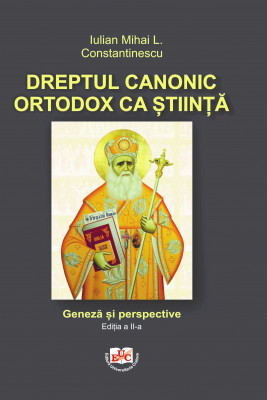 Dreptul canonic ortodox ca știință Geneză și perspective Ediția a II-a