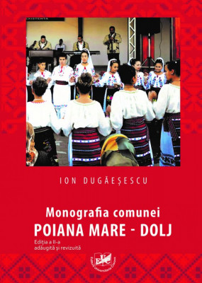 Monografia comunei Poiana Mare Ediția a II-a adăugită și revizuită