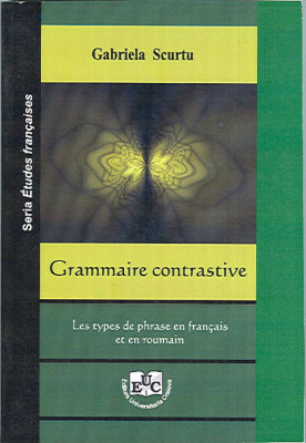 Grammaire contrastive. Les types de phrase en francai set en roumain