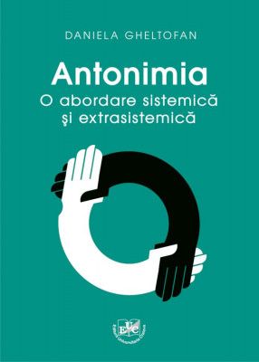 Antonimia. O abordare sistemica si extrasistemica