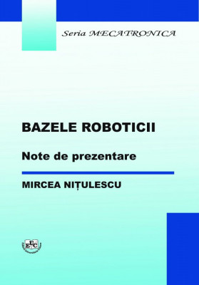 BAZELE ROBOTICII. Note de prezentare