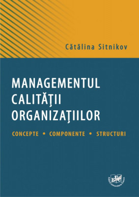 Managementul calităţii organizatiilor Concepte Componente Structuri