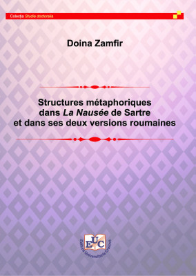 Structures métaphoriques dans La Nausée de Sartre et dans ses deux versions roumaines