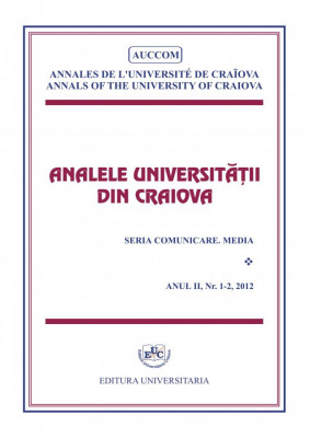 Analele Universitatii din Craiova, Seria Comunicare. Media, Anul II, Nr. 1-2, 2012