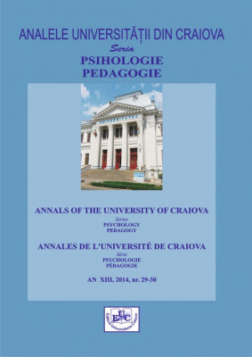 ANALELE UNIVERSITATII DIN CRAIOVA, SERIA PSIHOLOGIE-PEDAGOGIE, AN XIII, NR. 29-30/2014