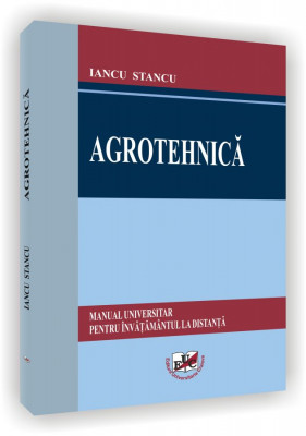 Agrotehnica. Manual universitar pentru invatamantul la distanta