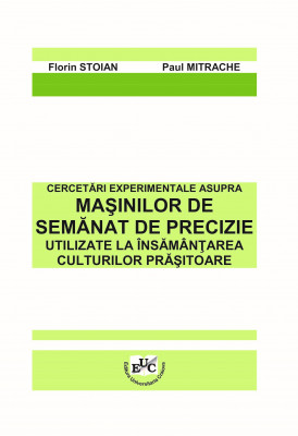 CERCETĂRI EXPERIMENTALE ASUPRA MAŞINILOR DE SEMĂNAT DE PRECIZIE