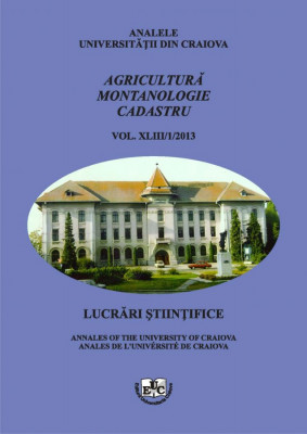 Analele Universitatii din Craiova, Seria Agricultura, Montanologie, Cadastru Vol. XLIII, Nr. 1_2013