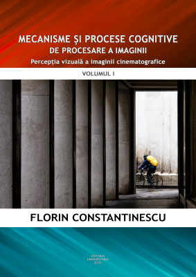 MECANISME ȘI PROCESE COGNITIVE DE PROCESARE A IMAGINII. PERCEPȚIA VIZUALĂ A IMAGINII CINEMATOGRAFICE CD