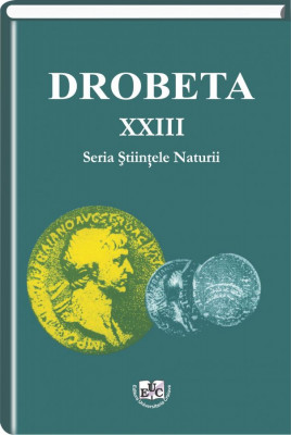 Drobeta, Seria Stiintele Naturii, Vol. XXIII, 2013