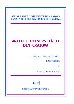 ANALELE UNIVERSITĂŢII DIN CRAIOVA SERIA ŞTIINŢE FILOLOGICE LINGVISTICĂ, ANUL XLII, Nr. 1-2, 2020