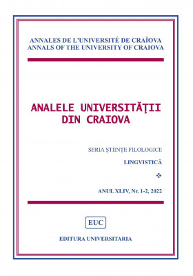 ANALELE UNIVERSITĂȚII DIN CRAIOVA SERIA ȘTIINȚE FILOLOGICE LINGVISTICĂ, ANUL XLIV, Nr. 1-2, 2022