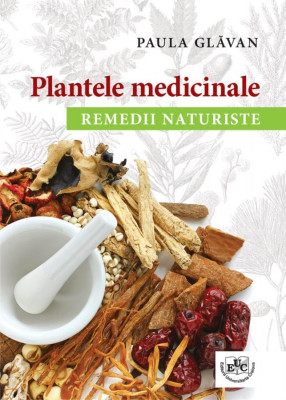 Plantele medicinale. Remedii naturiste