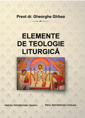 ELEMENTE DE TEOLOGIE LITURGICĂ