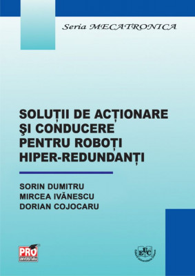 Solutii de actionare si conducere pentru roboti hiper-redundanti