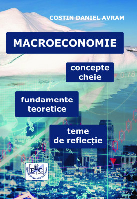 MACROECONOMIE concepte cheie, fundamente teoretice, teme de reflecție