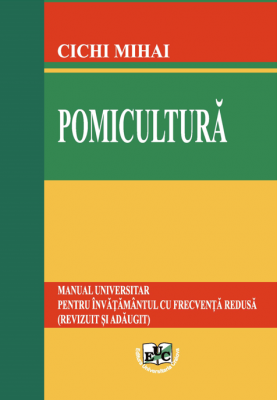 POMICULTURĂ MANUAL UNIVERSITAR PENTRU ÎNVĂȚĂMÂNTUL CU FRECVENȚĂ REDUSĂ (REVIZUIT ȘI ADĂUGIT)