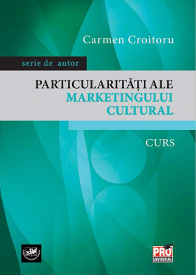Particularităţi ale marketingului cultural : curs