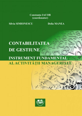 Contabilitatea de gestiune. Instrument fundamental al activitatii manageriale