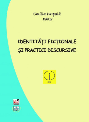 Identități ficționale și practici discursive