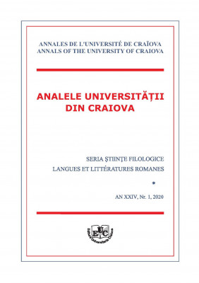 ANALELE UNIVERSITĂŢII DIN CRAIOVA SERIA ŞTIINŢE FILOLOGICE LANGUES ET LITTÉRATURES ROMANES AN XXIV, Nr. 1, 2020