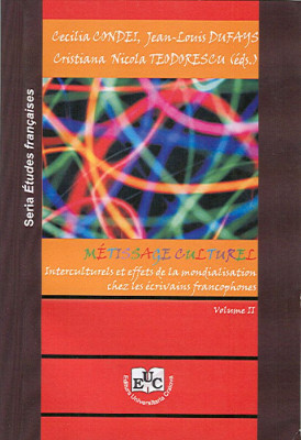 Metissage culturel, Interculturels et effets de la mondialisation chez les ecrivains francophones. Vol. II