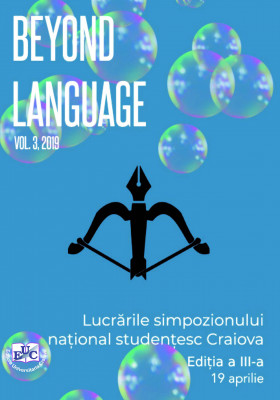 BEYOND LANGUAGE LUCRĂRILE SIMPOZIONULUI NAȚIONAL STUDENȚESC EDIȚIA III CRAIOVA, 19 aprilie 2019